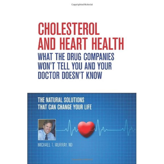 Pre-Owned Cholesterol And Heart Health - What the Drug Companies Won't Tell You and Your Doctor Doesn't Know (Paperback) 1927017114 9781927017111