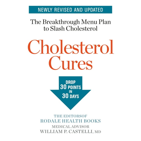 Cholesterol Cures: Featuring the Breakthrough Menu Plan to Slash Cholesterol by 30 Points in 30 Days, (Paperback)