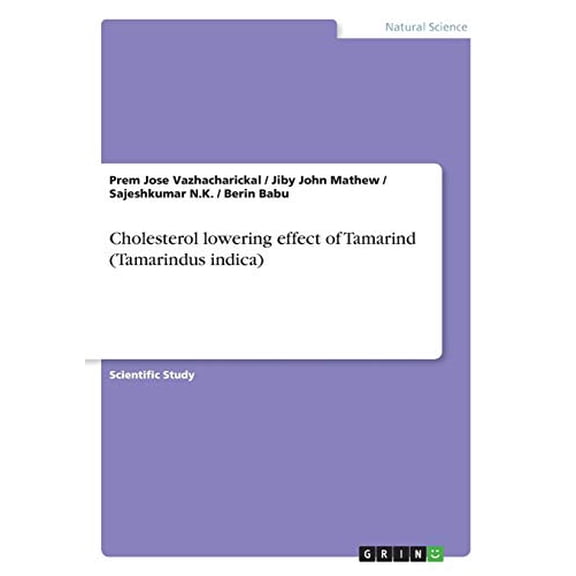 Cholesterol lowering effect of Tamarind Tamarindus indica Paperback 3668511683 9783668511682 Jiby John Mathew, Sajeshkumar N K, Prem Jose Vazhacharickal