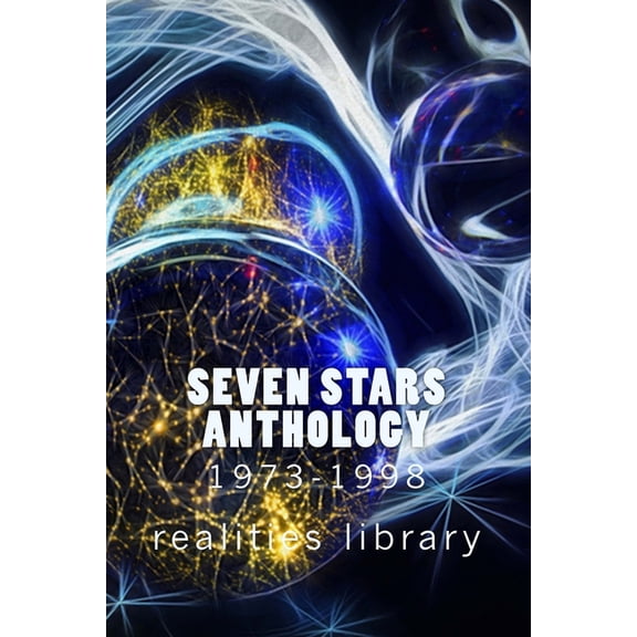 Cholla Needles Seven Stars Anthology 1973-1998: Realities Library, (Paperback)