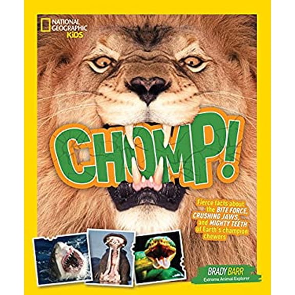 Pre-Owned Chomp!: Fierce Facts about the Bite Force, Crushing Jaws, and Mighty Teeth of Earth's Champion Chewers (Library Binding) 1426328400 9781426328404