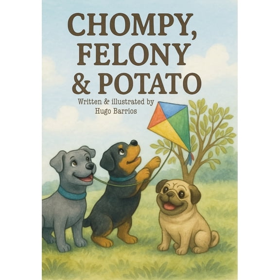 Chompy, Felony & Potato The Big Backyard Adventure, (Paperback)
