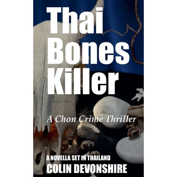 Chon Detective Thai Bones Killer, Book 1, (Paperback)