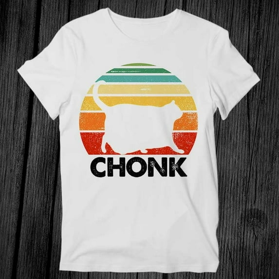 Chonk Cat Fat Parody Funny T Shirt Unisex Adult Mens Womens Gift Cool Music Fashion Top Vintage Retro Tee G339