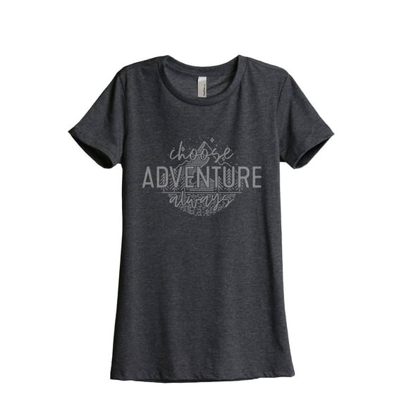 Choose Adventure Always Women's Fashion Relaxed T-Shirt Tee Charcoal Grey Medium
