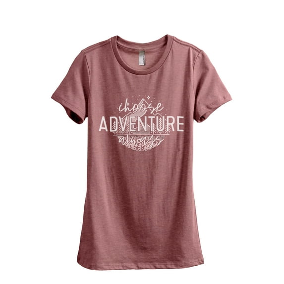 Choose Adventure Always Women's Fashion Relaxed T-Shirt Tee Heather Rouge Small