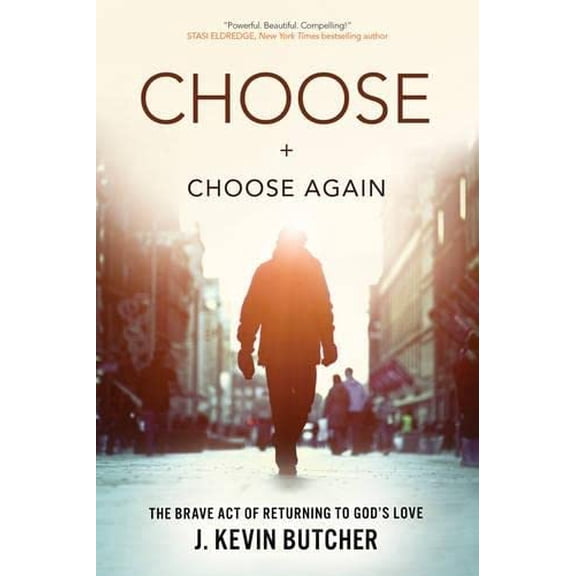 Pre-Owned Choose and Choose Again: The Brave Act of Returning to God's Love (Paperback) 1631465244 9781631465246