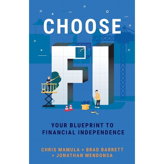 Choose FI: Your Blueprint to Financial Independence, (Paperback)