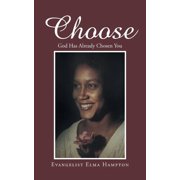 Choose God Has Already Chosen You, Paperback