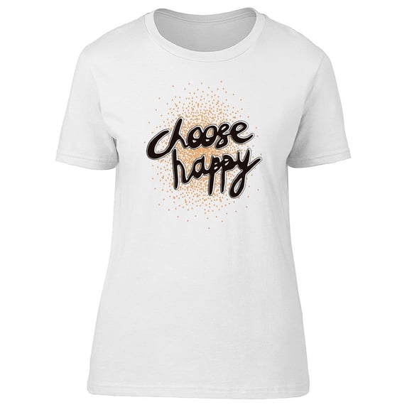 Choose Happy Cute Grunge Quote T-Shirt Women -Image by Shutterstock, Female XX-Large