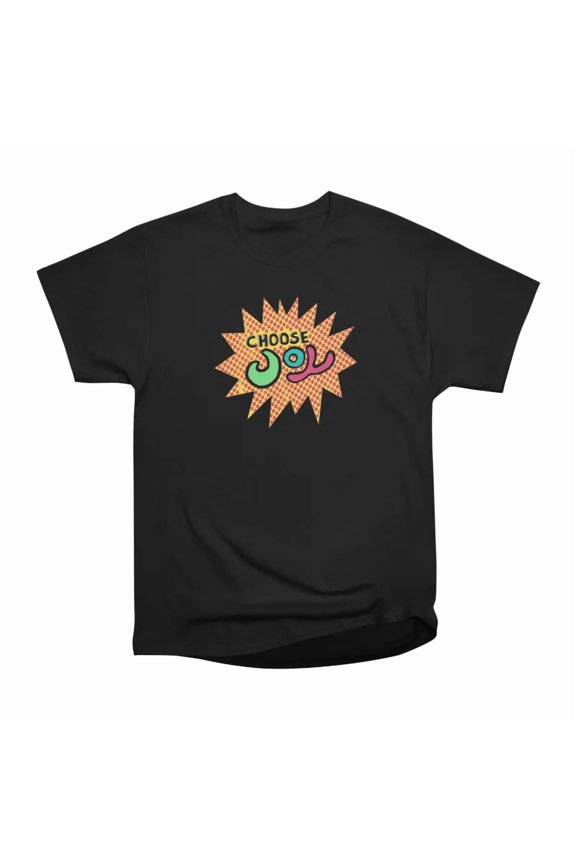 Choose JOY T-Shirt Tee Gift For Him Merch For Her Apparel For Friend
