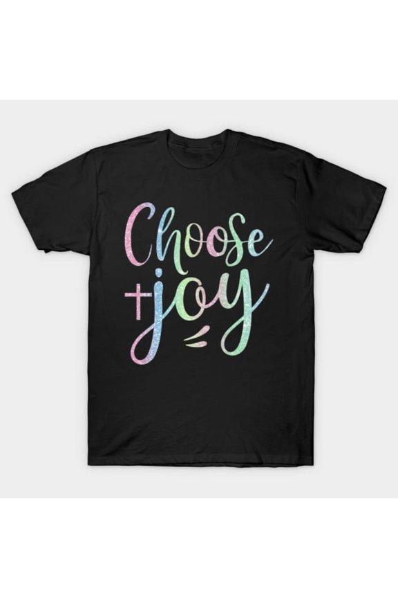 Choose Joy Funny Inspirational Retro Positive Quote Happy Mindset Art Graphic - Daily Wear Essential G1680 T-Shirt, for men and women, Up to Size 5XL