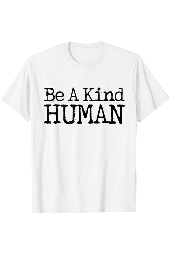 Choose Kind tshirt Movement - Be A Kind Human Shirt Shirts