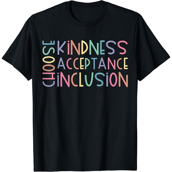 Choose Kindness Acceptance Inclusion Be Kind Unity Day T-Shirt