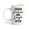 thumbnail image 1 of Choose Kindness And Laugh Often 11oz Coffee Mug, 1 of 3