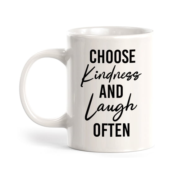 Choose Kindness And Laugh Often 11oz Coffee Mug