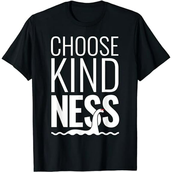 Choose Kindness Shirt Kind Loch Ness Monster Nessie T-Shirt