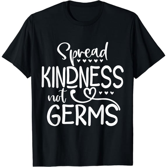 Choose Kindness and Be Kind Spread Kindness Not Germs T-Shirt