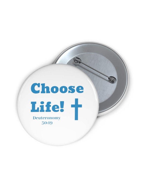 Choose Life 2.0 Custom Pin Buttons