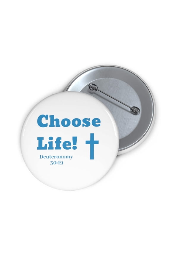 Choose Life 2.0 Custom Pin Buttons