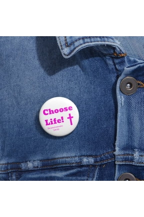 Choose Life 2.0 Custom Pin Buttons