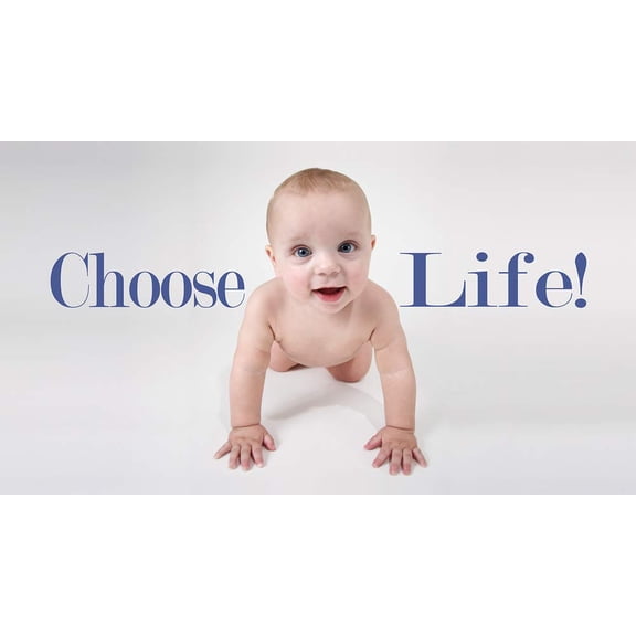 Choose Life Pro-Life Vinyl Sign