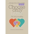 thumbnail image 1 of Choose Only Love Choose Only Love: The Holy Dwelling, Book 5, (Paperback), 1 of 1