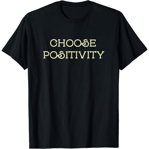 Choose Positivity Joy and Happiness Motivation Design T-Shirt