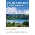 thumbnail image 1 of Pre-Owned Choose Costa Rica for Retirement: Retirement, Travel & Business Opportunities for a New Beginning (Paperback) 0762781025 9780762781027, 1 of 1