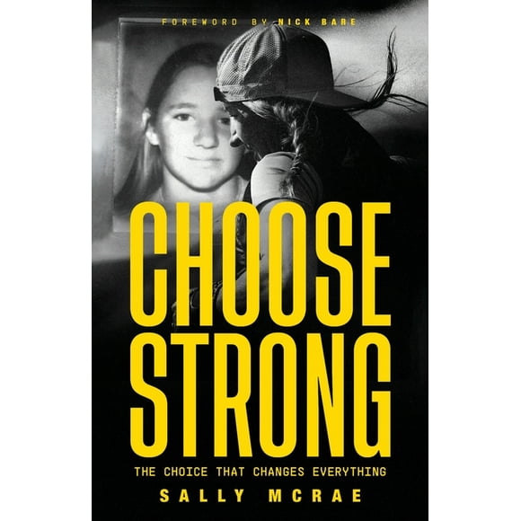 Choose Strong: The Choice That Changes Everything, (Paperback)