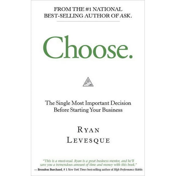 Choose : The Single Most Important Decision Before Starting Your Business (Hardcover)