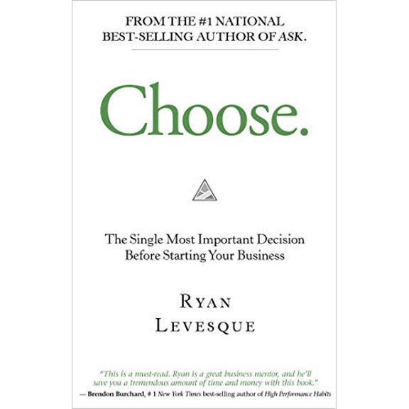 Pre-Owned Choose: The Single Most Important Decision Before Starting Your Business (Hardcover) 1401957471 9781401957476