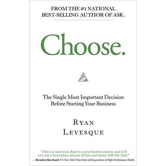 Pre-Owned Choose: The Single Most Important Decision Before Starting Your Business Hardcover
