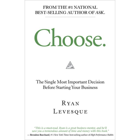 Pre-Owned Choose: The Single Most Important Decision Before Starting Your Business (Paperback) 1401951139 9781401951139