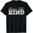 thumbnail image 1 of Choose To Be Kind Motivational Kindness Inspirational T-Shirt Black Medium, 1 of 4