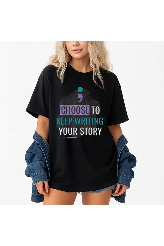 Choose To Keep Writing Your Story Inspirational Quote – T-Shirt / Hoodie / Sweatshirt – Motivational Apparel – Personal