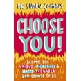 thumbnail image 1 of Choose You!: Become the Unique, Incredible and Happy Teenager You Choose to Be, (Paperback), 1 of 1