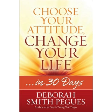Pre-Owned Choose Your Attitude, Change Your Life (Paperback) 0736958274 9780736958271