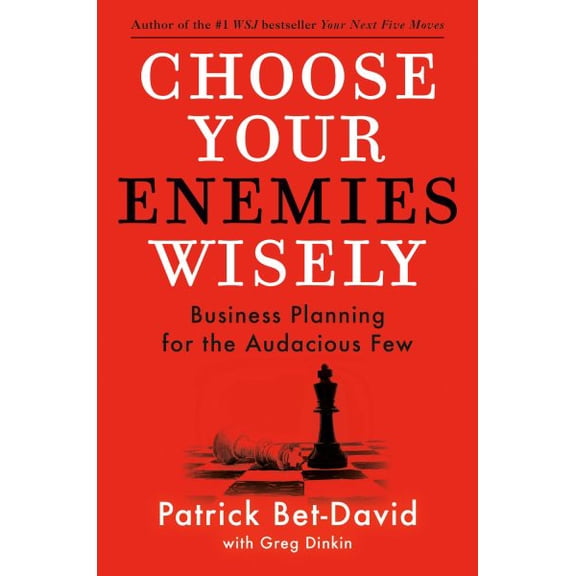 Pre-Owned Choose Your Enemies Wisely: Business Planning for the Audacious Few (Hardcover) 0593712846 9780593712849