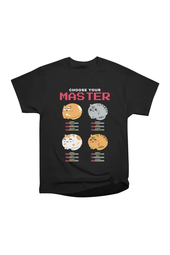 Choose Your Master T-Shirt Tee Gift For Him Merch For Her Apparel For Friend