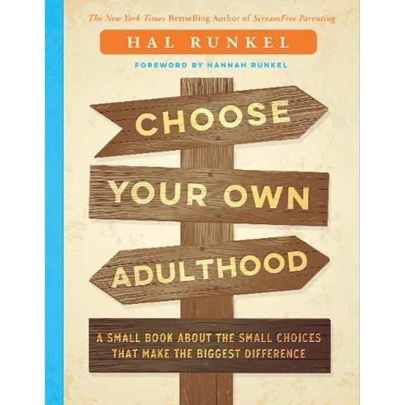 Pre-Owned Choose Your Own Adulthood: A Small Book about the Small Choices That Make the Biggest Difference (Hardcover) 1626343527 9781626343528