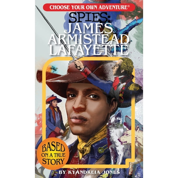 Choose Your Own Adventure Spies Choose Your Own Adventure Spies: James Armistead Lafayette, (Paperback)