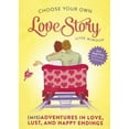 thumbnail image 1 of Pre-Owned Choose Your Own Love Story: (Mis)Adventures in Love, Lust, and Happy Endings (Paperback) 0762458518 9780762458516, 1 of 1