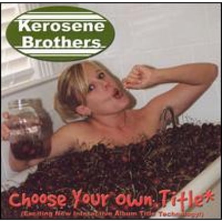 Choose Your Own Title* (CD) by Kerosene Brothers