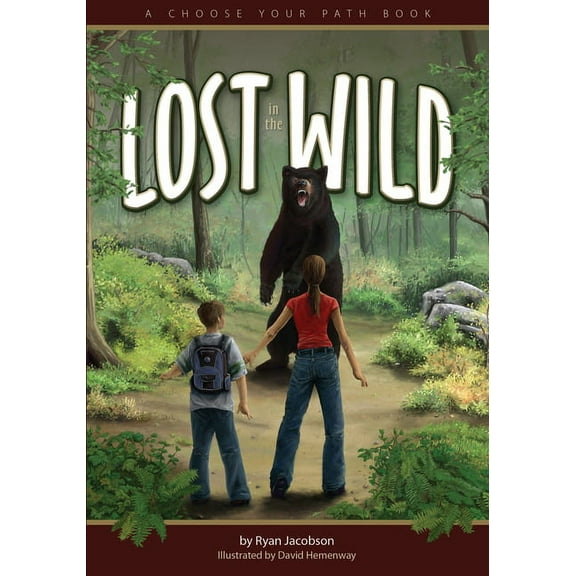 Choose Your Path Lost in the Wild: A Choose Your Path Book, (Hardcover)