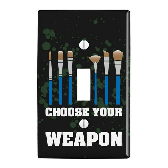 Choose Your Weapon Artist Paint Paintbrush Plastic Wall Decor Toggle Light Switch Plate Cover