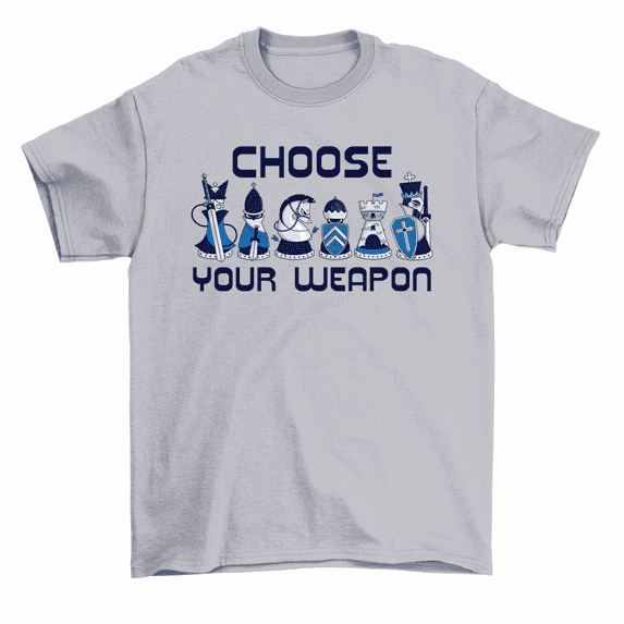 Choose Your Weapon Chess Pieces Chess Club Gift T-Shirt Men Women
