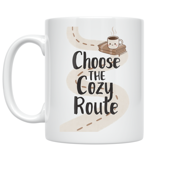 Choose the Cozy Route - Mindset Enthusiast - 11 oz Ceramic Coffee Mug