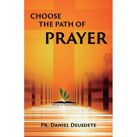Choose the Path of Prayer (Paperback)