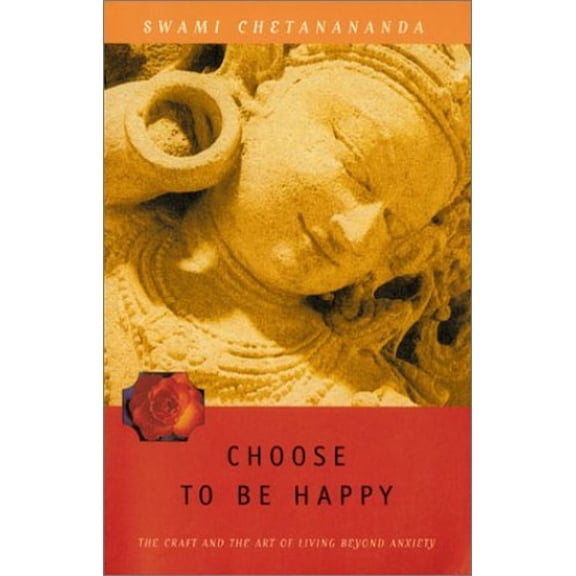 Pre-Owned Choose to Be Happy: The Craft and the Art of Living Beyond Anxiety, 9780806935638, 0806935634, Paperback,